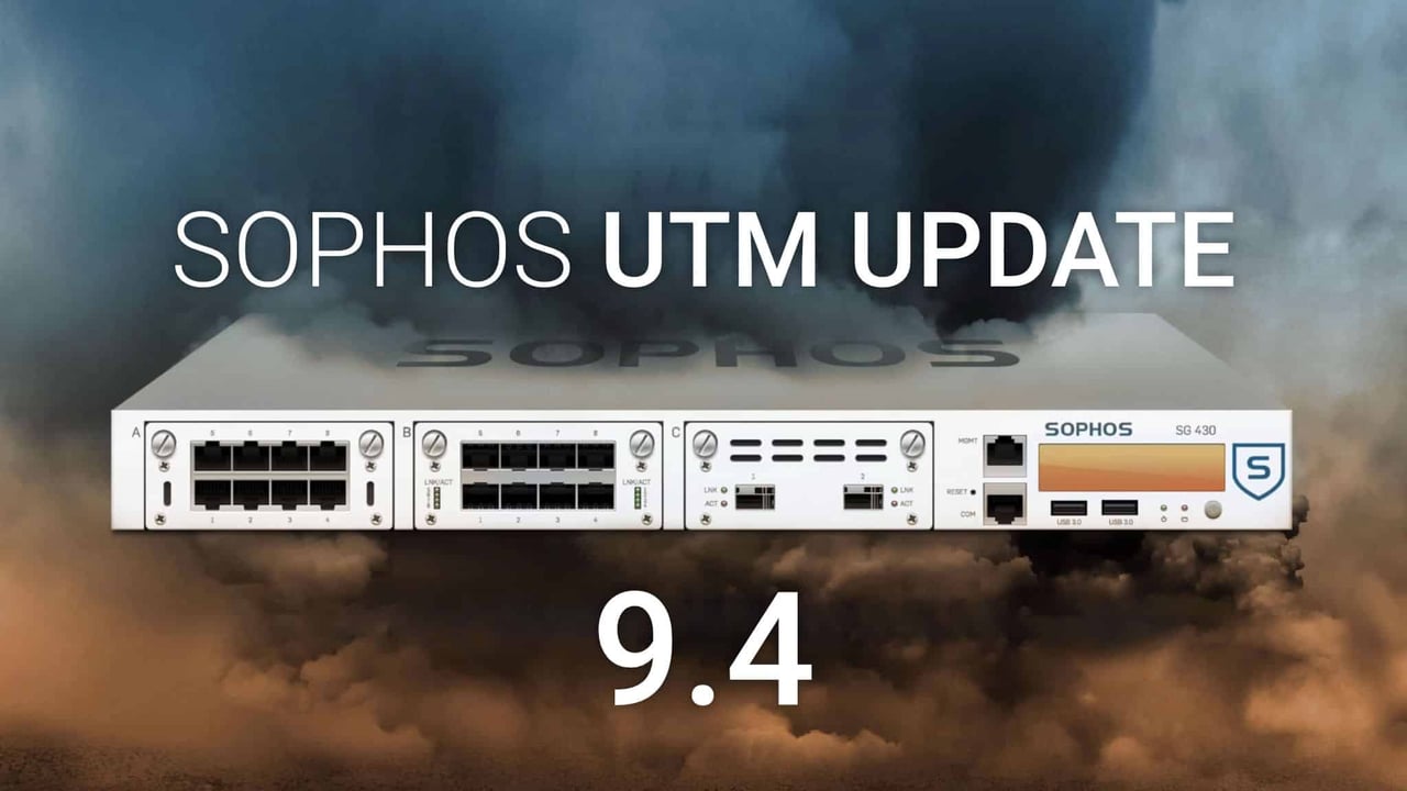 Sophos UTM 9.4 update - Sandstorm integration and WAF improvements