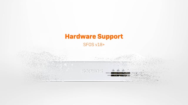 Sophos Firewall Appliances : matériel compatible avec SFOS v18+