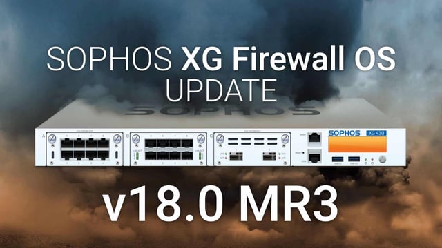 Mise à jour Sophos SFOS : nouvelles fonctionnalités dans v18.0.3 MR3