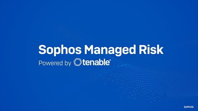 Sophos Managed Risk - Un paso por delante de las ciberamenazas